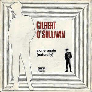 Alone Again (Naturally) - Vinile 7'' di Gilbert O'Sullivan