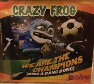 We Are The Champions (Ding A Dang Dong) - CD Audio di Crazy Frog