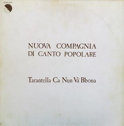 Tarantella Ca Nun Va 'Bbona - Vinile LP di Nuova Compagnia di Canto Popolare