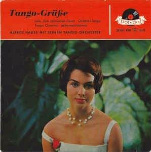 Tango-Grüsse - Vinile 7'' di Orchester Alfred Hause