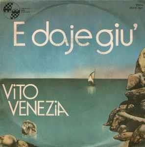 Vito Venezia: E Daje Giù - Vinile 7''