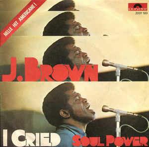 I Cried / Soul Power - Vinile 7'' di James Brown