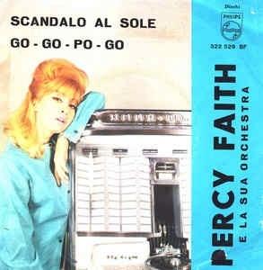 Scandalo Al Sole (A Summer Place) / Go - Go - Po - Go - Vinile 7'' di Percy Faith