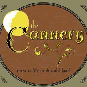 There is Life in this Old Land - CD Audio di The Cannery