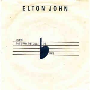 I Guess That's Why They Call It The Blues - Vinile 7'' di Elton John