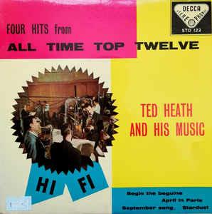 Four Hits From All Time Top Twelve - Vinile 7'' di Ted Heath