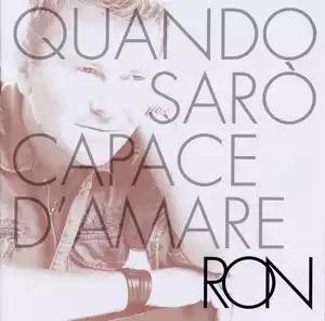 Quando Saro' Capace D'Amare - CD Audio di Ron