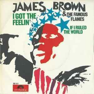 I Got The Feelin' - Vinile 7'' di James Brown,Famous Flames