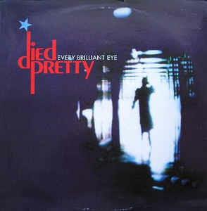 Every Brilliant Eye - Vinile LP di Died Pretty
