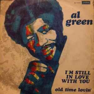 I'm Still In Love With You / Old Time Lovin' - Vinile 7'' di Al Green