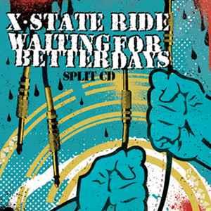 X-State Ride / Waiting For Better Days: Split CD - CD Audio