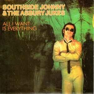 All I Want Is Everything - Vinile 7'' di Southside Johnny & the Asbury Jukes