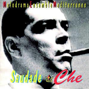 Saudade Che - CD Audio di Melodrama