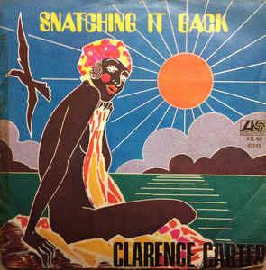 Snatching It Back - Vinile 7'' di Clarence Carter
