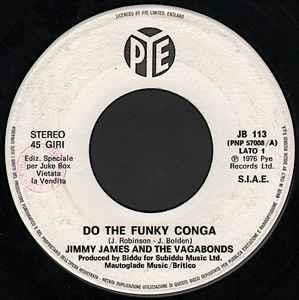 Jimmy James & The Vagabonds / The Real Thing: Do The Funky Conga / Can't Get By Without You - Vinile 7''