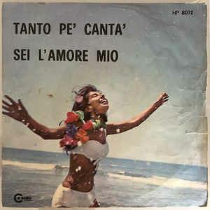 Tanto Pe' Canta' / Sei L'Amore Mio - Vinile 7'' di I Combos