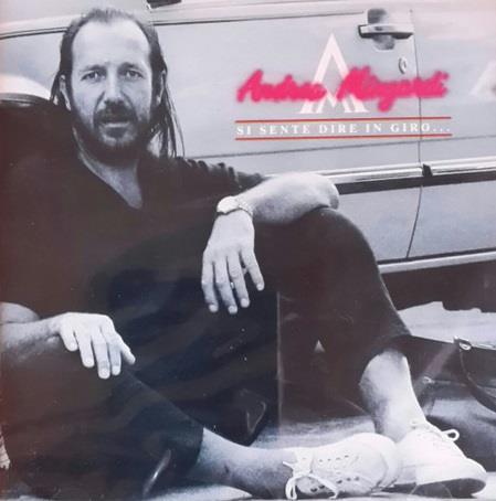 Si Sente Dire In Giro... - CD Audio di Andrea Mingardi