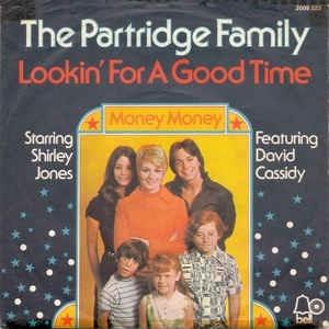 Lookin' For A Good Time / Money Money - Vinile 7'' di Partridge Family