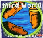 Now That We Found Love - Vinile 7'' di Third World