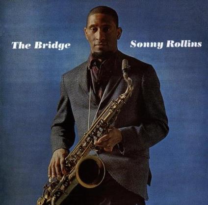 The Bridge - Vinile LP di Sonny Rollins