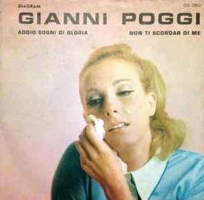 Addio Sogni di Gloria / Non Ti Scordar di Me - Vinile 7'' di Gianni Poggi