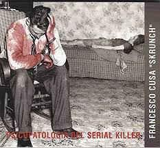 Psicopatologia Del Serial Killer - CD Audio di Francesco Cusa