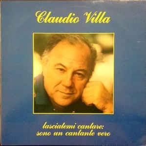 Lasciatemi Cantare: Sono Un Cantante Vero - Vinile LP di Claudio Villa