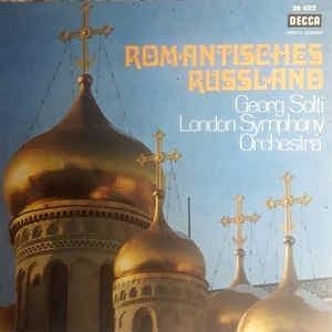 Romantisches Russland - Vinile LP di Georg Solti,London Symphony Orchestra