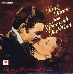 Tara'S Theme From Gone With The Wind - Vinile 7'' di The Rose Of Romance Orchestra