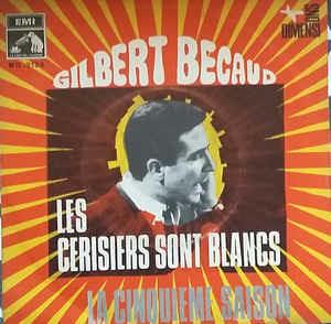 Les Cerisiers Sont Blancs / La Cinquieme Saison - Vinile 7'' di Gilbert Bécaud