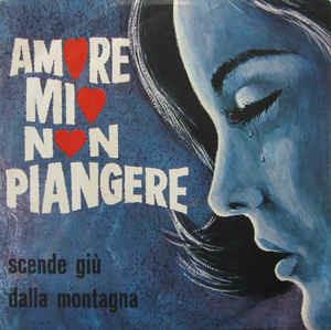 Amore Mio Non Piangere - Vinile 7'' di Enrico Musiani