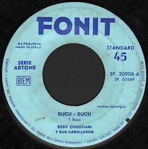 Eddy Christiani Y Sus Caballeros: Sucu - Sucu - Vinile 7''