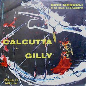 Calcutta/Gilly - Vinile 7'' di Gino Mescoli