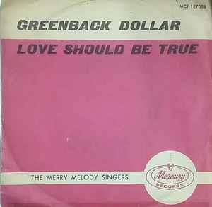 The Merry Melody Singers: Greenback Dollar / Love Should Be True - Vinile 7''