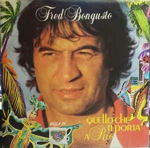 Quello Che Ti Porta A Rio - Vinile 7'' di Fred Bongusto