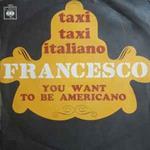 Taxi, Taxi Italiano / You Want To Be Americano (Tu Vuo' Fa L'Americano)