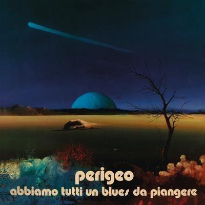 Abbiamo Tutti Un Blues Da Piangere - Vinile LP di Perigeo