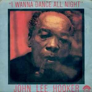 I Wanna Dance All Night - Vinile 7'' di John Lee Hooker