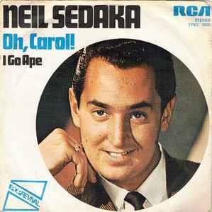 Oh Carol! - Vinile 7'' di Neil Sedaka