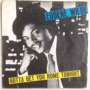 Gotta Get You Home Tonight - Vinile 7'' di Eugene Wilde