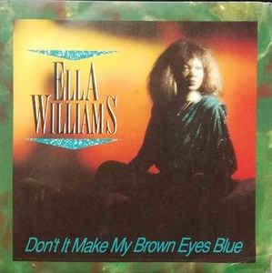 Don't Make My Brown Eyes Blue - Vinile 7'' di Ella Williams