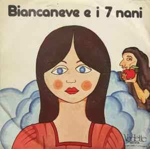 Biancaneve E I 7 Nani - Vinile 7''