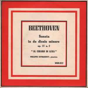 Sonata In Do Diesis Minore, Op. 27 N. 2 "Al Chiaro Di Luna" - Vinile 7'' di Ludwig van Beethoven,Philippe Entremont