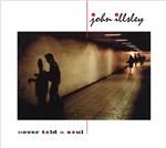 Never Told A Soul - Vinile LP di John Illsley