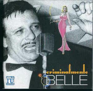 Tutto Buscaglione: 1. Criminalmente Belle - CD Audio di Fred Buscaglione