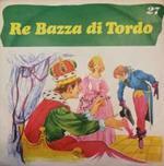 Compagnia Nazionale Del Teatro Per Ragazzi: Re Bazza Di Tordo