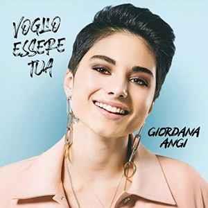 Voglio Essere Tua (Sanremo Edition) - CD Audio di Giordana Angi