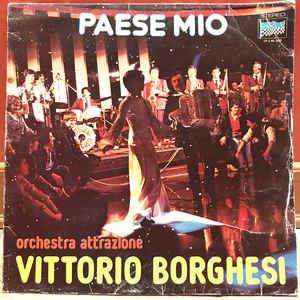 Paese Mio - Vinile LP di Orchestra Attrazione Vittorio Borghesi