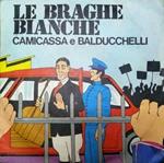 Monica, Rino E Coro: Le Braghe Bianche / Camicassa E Balducchelli