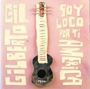Soy Loco Por Ti America - CD Audio di Gilberto Gil